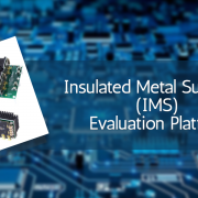 GaN Systems Releases New High Power Insulated Metal Substrate (IMS) Evaluation Platform