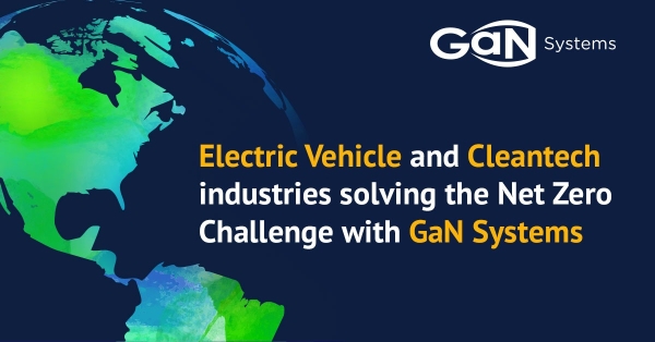 GaN Systems and Partners tackle the Net Zero Challenge