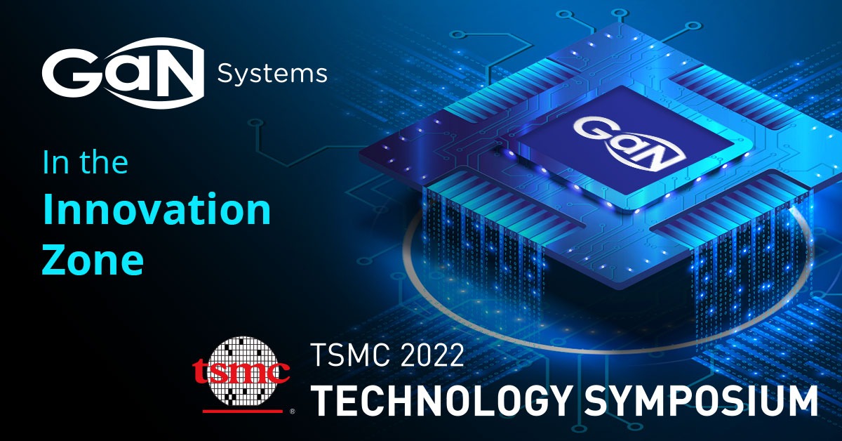 GaN Systems & TSMC Showcase Latest Power Electronics Advances At 2022 ...