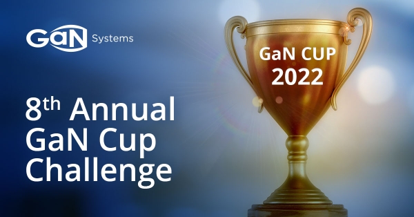 “GaN Systems Cup” Design Competition Launches to Spark Innovation in Power Electronics