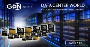 GaN Systems to Showcase the Power of GaN at Data Center World 2023