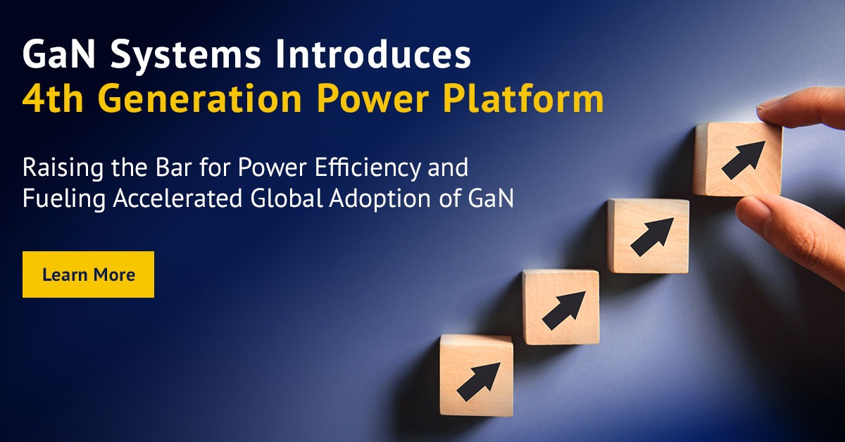GaN Systems 4th Generation GaN Power Platform