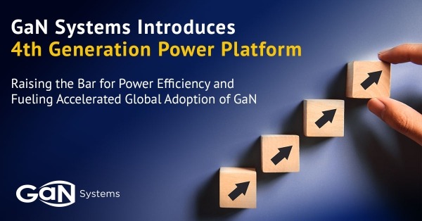 GaN Systems 4th Generation GaN Power Platform